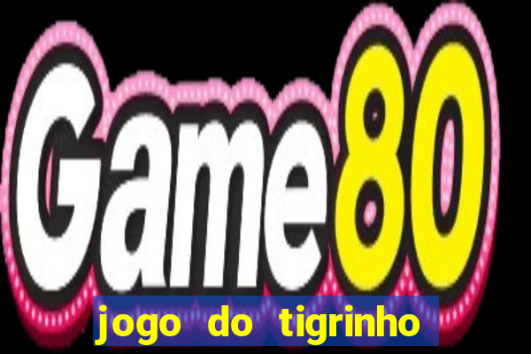 jogo do tigrinho de r$ 1